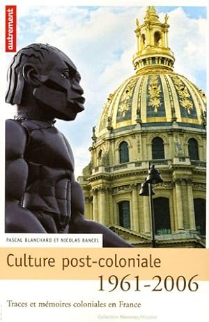 Seller image for CULTURE POST-COLONIALE 1961-2006: Traces et mémoires coloniales en France for sale by WeBuyBooks
