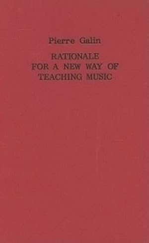 Bild des Verkufers fr Rationale for a New Way of Teaching Music: 8 (Classic Texts in Music Education) zum Verkauf von WeBuyBooks