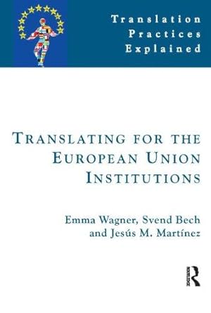 Bild des Verkufers fr Translating for the European Union (Translation Practices Explained) zum Verkauf von WeBuyBooks