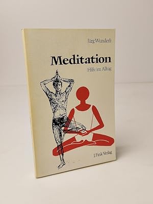 Bild des Verkufers fr Meditation - Hilfe im Alltag. Ein Arzt ber Vorbereitung, Praxis und Sinn der Konzentration und Meditation. zum Verkauf von BcherBirne