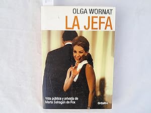 Seller image for La jefa. Vida pblica y privada de Marta Sahagn de Fox. for sale by Librera "Franz Kafka" Mxico.