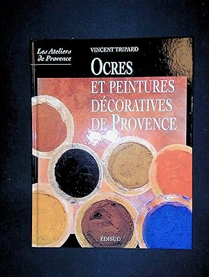Bild des Verkufers fr Ocres et peintures dcoratives de Provence zum Verkauf von LibrairieLaLettre2