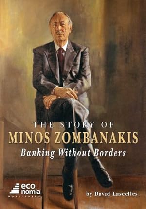 Image du vendeur pour The Story of Minos Zombanakis: Banking Without Borders mis en vente par WeBuyBooks