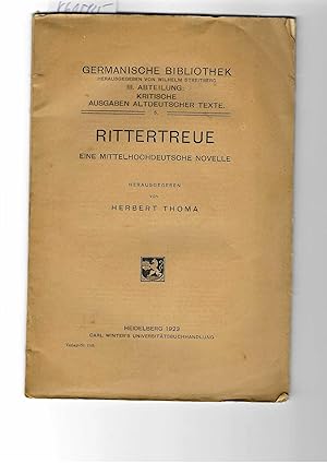 Rittertreue - Eine Mittelhochdeutsche Novelle (= Germanische Bibliothek herausgegeben von Wilhelm...