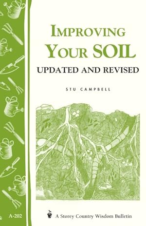Imagen del vendedor de Improving Your Soil : Storey Country Wisdom Bulletin A-202 a la venta por GreatBookPrices