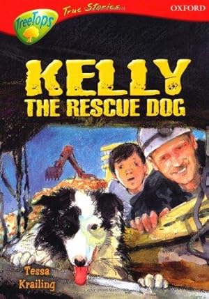 Imagen del vendedor de Oxford Reading Tree: Levels 13-14: TreeTops True Stories: Kelly the Rescue Dog a la venta por WeBuyBooks