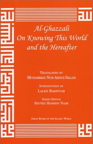 Bild des Verkufers fr Al-Ghazzali On Knowing This World and the Hereafter (Great Books of the Islamic World) zum Verkauf von WeBuyBooks