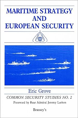 Seller image for MARITIME STRATEGY & EUROPEAN SECURI (Common Security Studies, No 2) for sale by WeBuyBooks