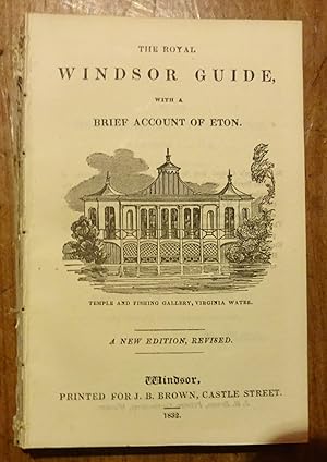 The Royal Windsor guide, with a brief account of Eton.