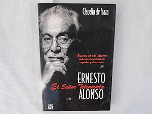 Imagen del vendedor de Ernesto Alonso. El seor telenovela. Historia de una herencia rodeada de mentiras, engaos y traiciones. a la venta por Librera "Franz Kafka" Mxico.