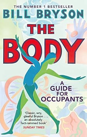 Seller image for The Body: A Guide for Occupants - THE SUNDAY TIMES NO.1 BESTSELLER for sale by WeBuyBooks