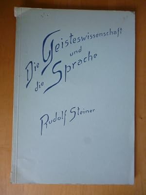 Die Geisteswissenschaft und die Sprache. Nach einer vom Vortragenden nicht durchgesehenen Nachsch...