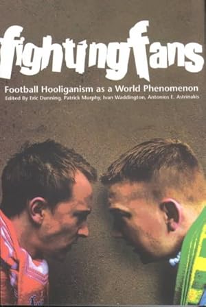 Seller image for Fighting Fans : Football Hooliganism As a World Phenomenon for sale by GreatBookPricesUK