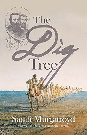Seller image for The Dig Tree: The Story of Burke and Wills for sale by WeBuyBooks 2