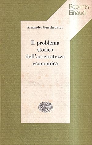 Seller image for Il problema storico dell'arretratezza economica for sale by Il Salvalibro s.n.c. di Moscati Giovanni