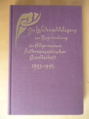 Die Weihnachtstagung zur Begründung der Allgemeinen Anthroposophischen Gesellschaft 24. Dezember ...