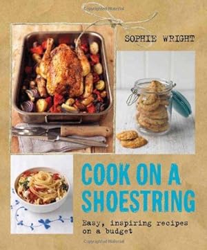 Image du vendeur pour Cook on a Shoestring: Easy, Inspiring Recipes on a Budget mis en vente par WeBuyBooks