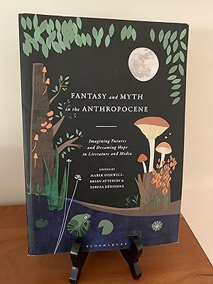 Imagen del vendedor de Fantasy and Myth in the Anthropocene: Imagining Futures and Dreaming Hope in Literature and Media a la venta por Hopkins Books