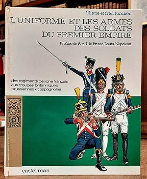 L'uniforme et les armes des soldats du Premier Empire. Volume 1 : des régiments de ligne français...