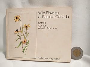 Image du vendeur pour Wild Flowers of Eastern Canada - Ontario, Quebec, Atlantic Provinces mis en vente par Dave Shoots, Bookseller