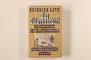 DAS SKLAVENSCHIFF. Die Geschichte des Sklavenhandels: Afrika, Westindien, Amerika