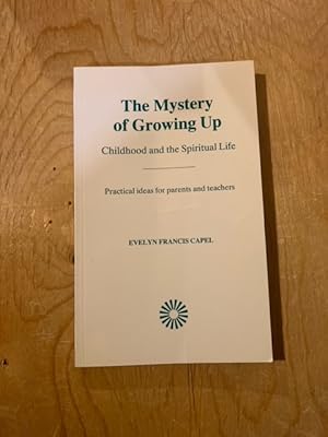 The Mystery of Growing Up: Childhood and the Spiritual Life
