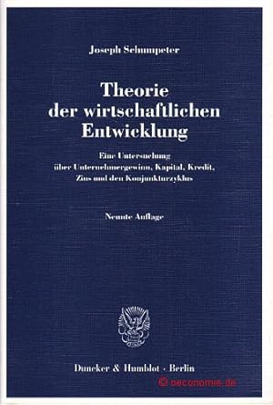 Bild des Verkufers fr Theorie der wirtschaftlichen Entwicklung. Eine Untersuchung ber Unternehmergewinn, Kapital, Kredit, Zins und den Konjunkturzyklus. zum Verkauf von Antiquariat Hohmann