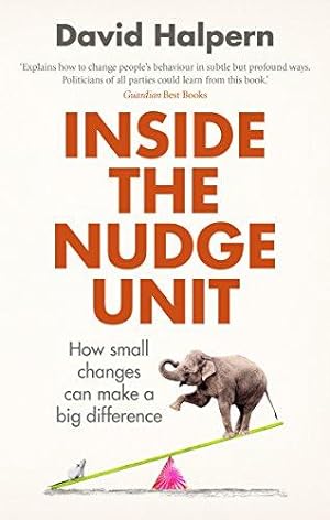 Imagen del vendedor de Inside the Nudge Unit: How small changes can make a big difference a la venta por WeBuyBooks