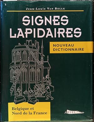 Signes lapidaires. Nouveau dictionnaire. Belgique et Nord de la France