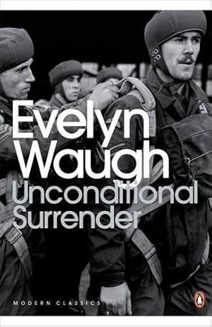 Imagen del vendedor de Unconditional Surrender: The Conclusion of Men at Arms and Officers and Gentlemen (Penguin Modern Classics) a la venta por WeBuyBooks 2