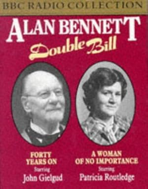 Bild des Verkufers fr Alan Bennett Double Bill: Forty Years On / A Woman of No Importance zum Verkauf von WeBuyBooks