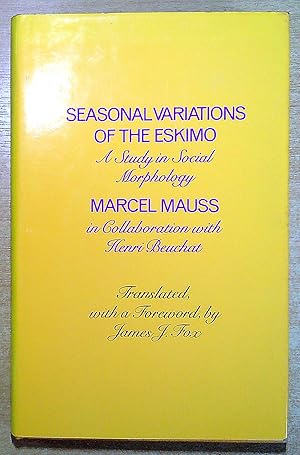 Bild des Verkufers fr Seasonal Variations of the Eskimo: A Study in Social Morphology zum Verkauf von Pendleburys - the bookshop in the hills
