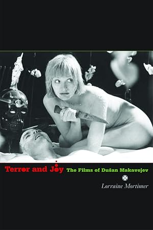 Immagine del venditore per Terror and Joy: The Films of Dusan Makavejev venduto da Lake Country Books and More