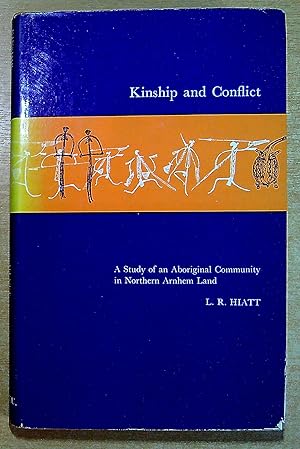 Imagen del vendedor de Kinship and Conflict - a study of an Aboriginal Community in Northern Arnhem Land a la venta por Pendleburys - the bookshop in the hills