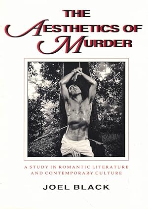 Image du vendeur pour The Aesthetics of Murder: A Study in Romantic Literature and Contemporary Culture mis en vente par Kenneth Mallory Bookseller ABAA