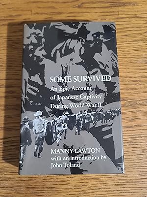 Some Survived: An Epic Account of Japanese Captivity During World War II