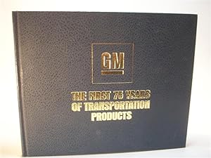 General Motors. The first 75 Years of Transportation Products. GM.