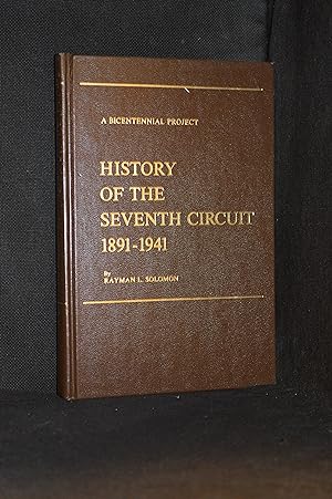 Seller image for History of the Seventh Circuit 1891-1941 for sale by Burton Lysecki Books, ABAC/ILAB