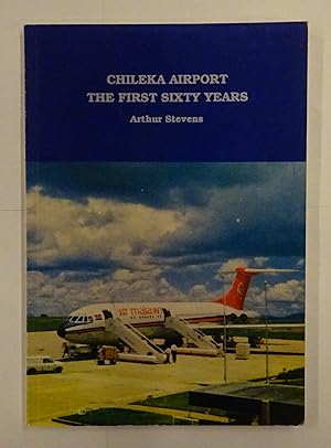 Bild des Verkufers fr Chileka Airports. The first sixty years. With some b/w-photos. zum Verkauf von Der Buchfreund