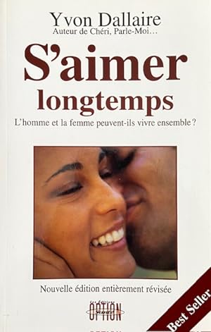 S'aimer longtemps! L'homme et la femme peuvent-ils vivre ensemble? (French Edition)