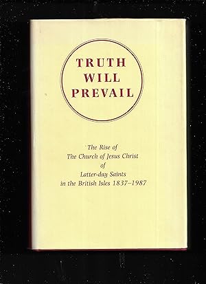 Immagine del venditore per Truth will prevail : The rise of the church of Jesus Christ of Latter-day Saints in the British Isles 1873-1987 venduto da Gwyn Tudur Davies