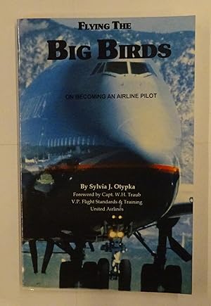 Seller image for Flying the Big Birds. On becoming an Airline Pilot. for sale by Der Buchfreund