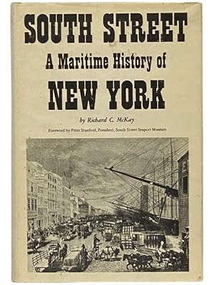 Image du vendeur pour South Street: A Maritime History of New York mis en vente par Yesterday's Muse, ABAA, ILAB, IOBA