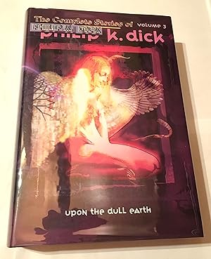 Seller image for Upon the Dull Earth (the Collected Stories of Philp K. Dick) (Collected Stories of Philip K. Dick) for sale by Stefan's Rare Books