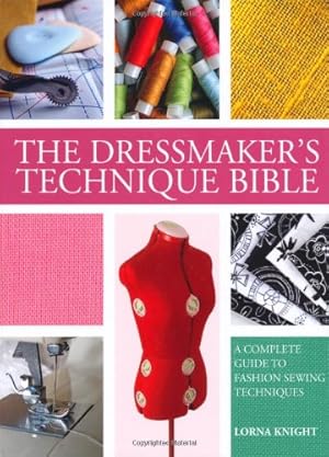 Seller image for Dressmakers Technique Bible: A Complete Guide to Fashion Sewing Techniques for sale by WeBuyBooks