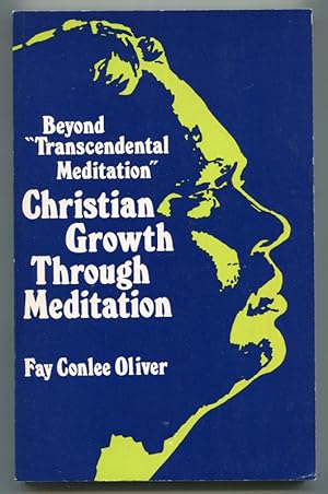 Christian Growth Through Meditation: Beyond "Transcendental Meditation"