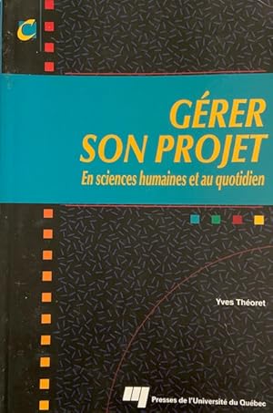 GERER SON PROJET. EN SCIENCES HUMAINES ET AU QUOTIDIEN