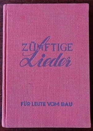Imagen del vendedor de Znftige Lieder fr Leute vom Bau. a la venta por Antiquariat Ralf Rindle