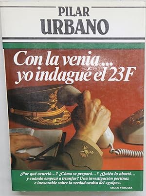 Imagen del vendedor de Con la venia-- yo indagu el 23-F a la venta por Librera Alonso Quijano