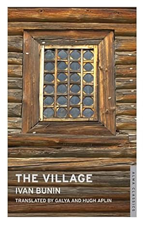 Seller image for The Village: Ivan Bunin (Alma Classics Limited) for sale by WeBuyBooks